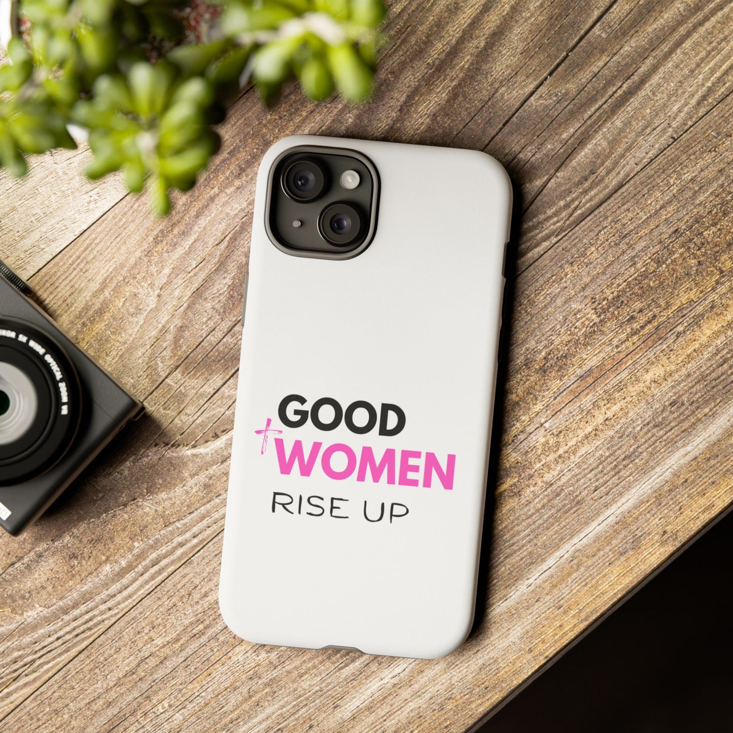 Good Women Rise Up Phone Case - Tough Protective Cover