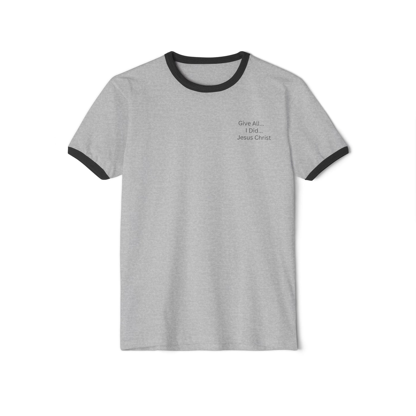 Inspirational Ringer T-Shirt - 'Give All I Did Jesus Christ'