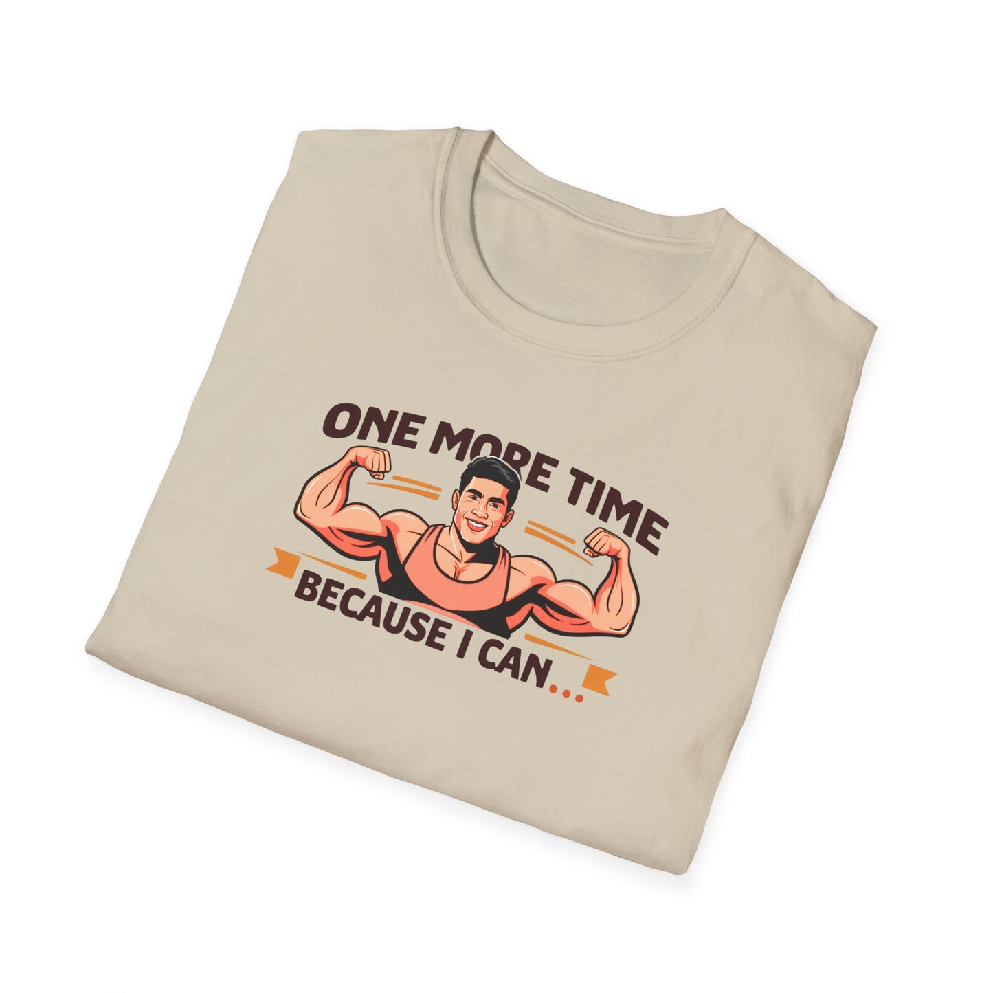 "One More Time Because I Can" - Motivational Tee-shirt