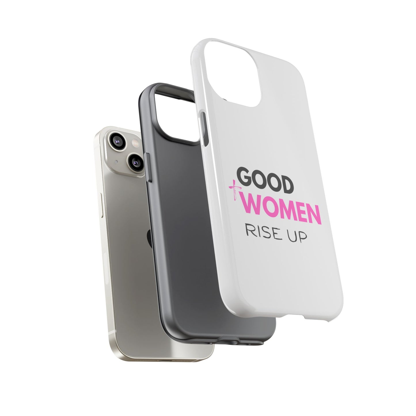 Good Women Rise Up Phone Case - Tough Protective Cover