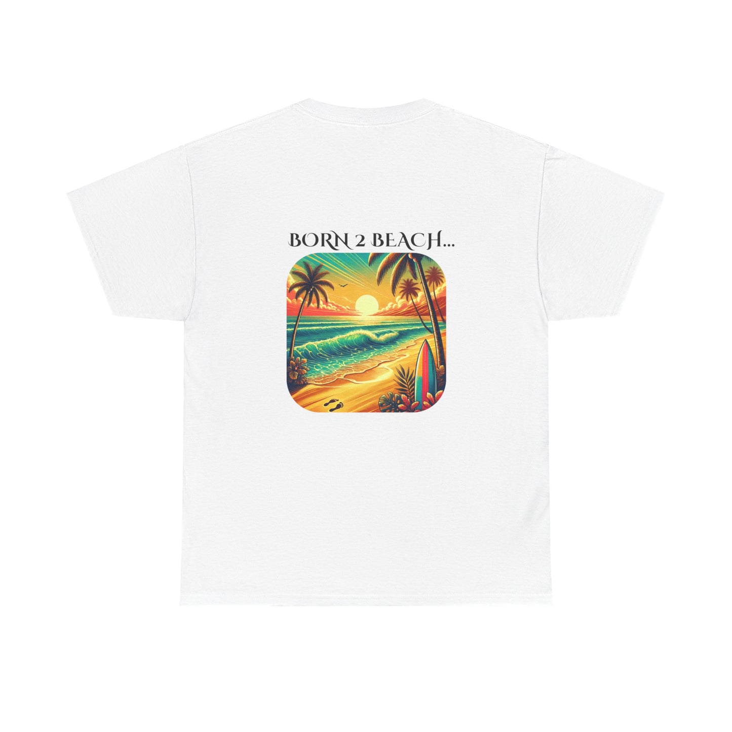 Beach Vibes Unisex Tee - BORN 2 BEACH Design