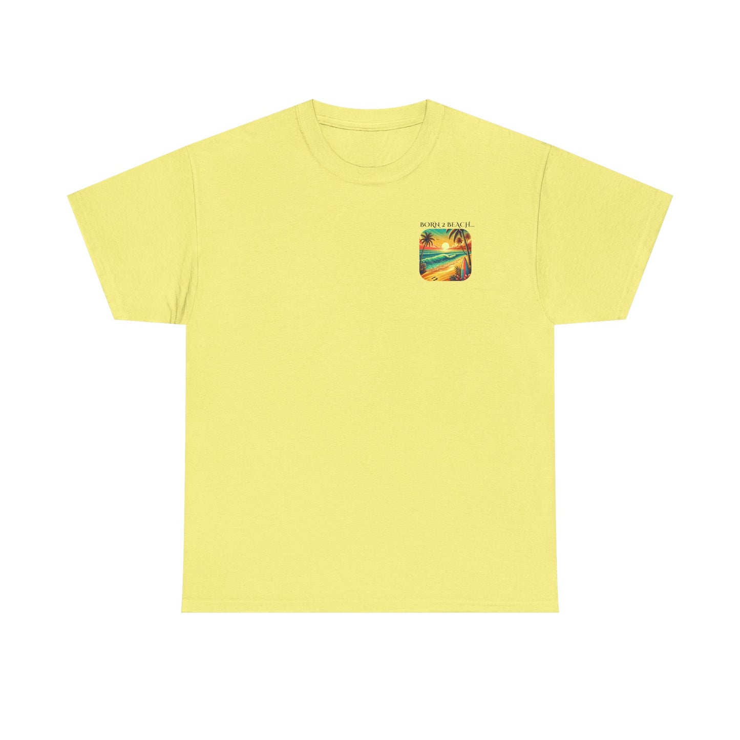 Beach Vibes Unisex Tee - BORN 2 BEACH Design