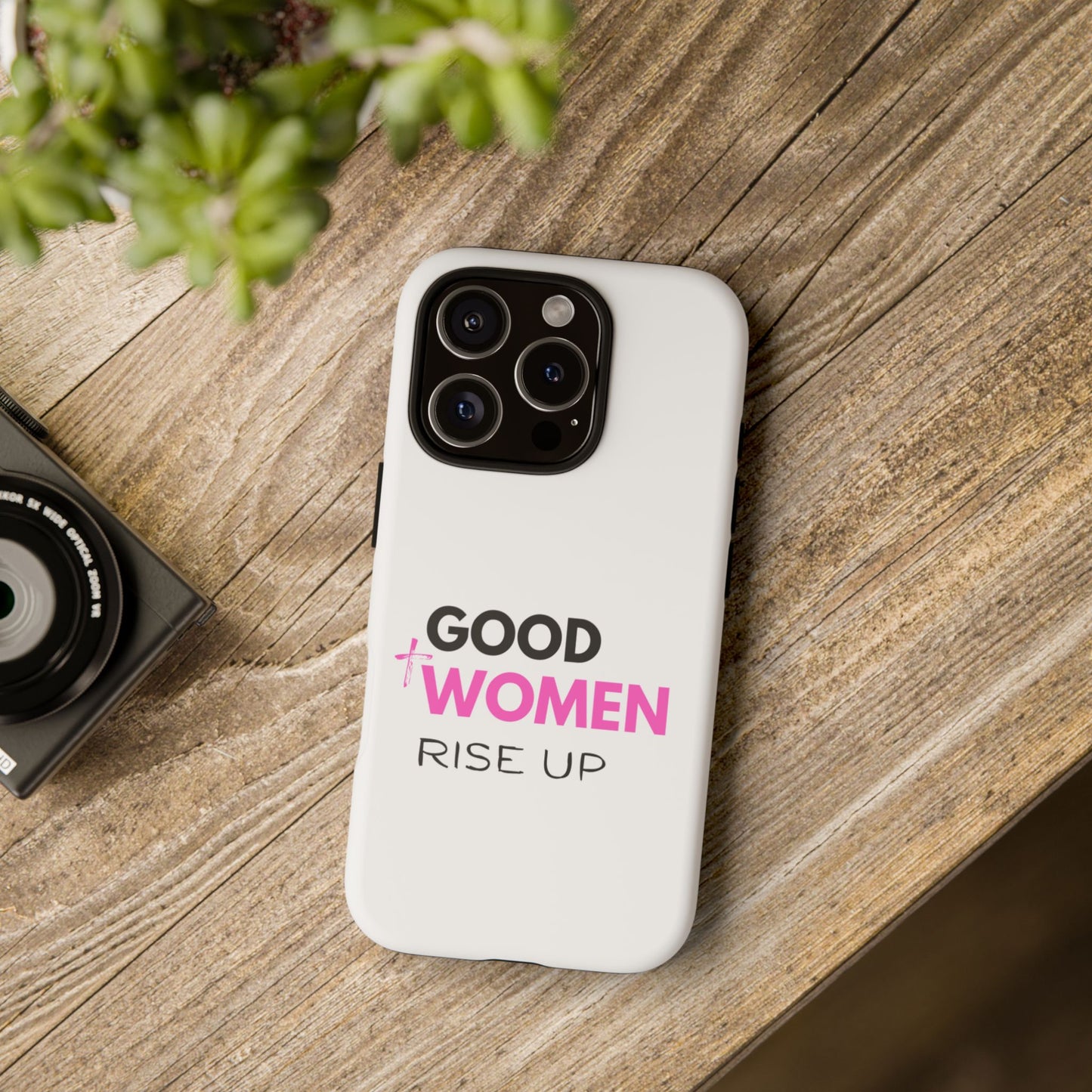 Good Women Rise Up Phone Case - Tough Protective Cover