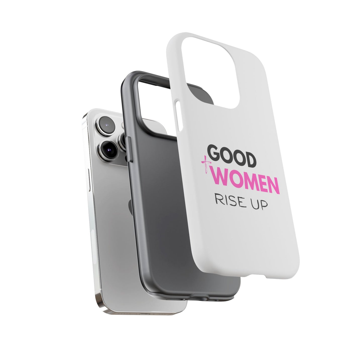 Good Women Rise Up Phone Case - Tough Protective Cover