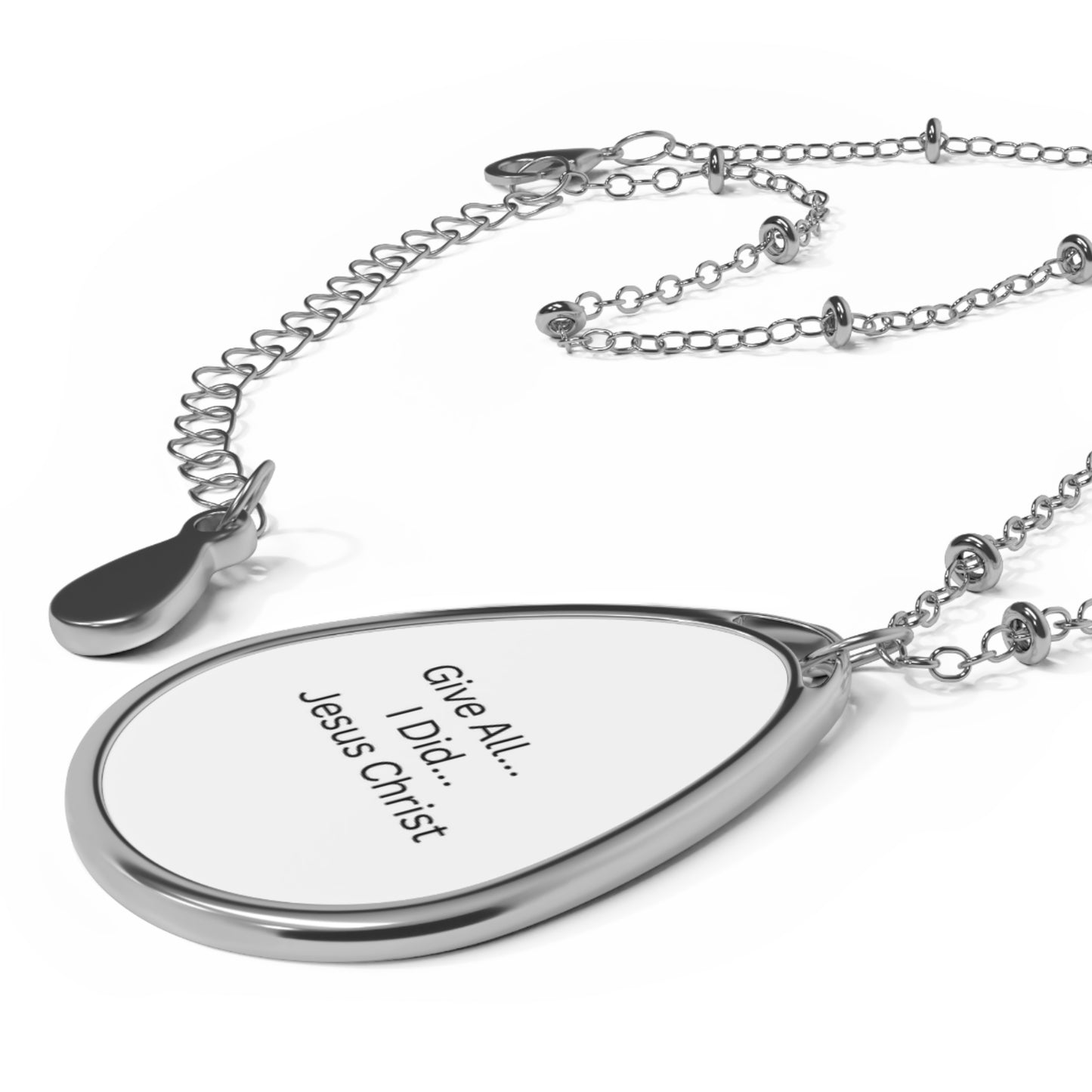 Oval Necklace - Inspirational 'Give All I Did Jesus Christ' Pendant