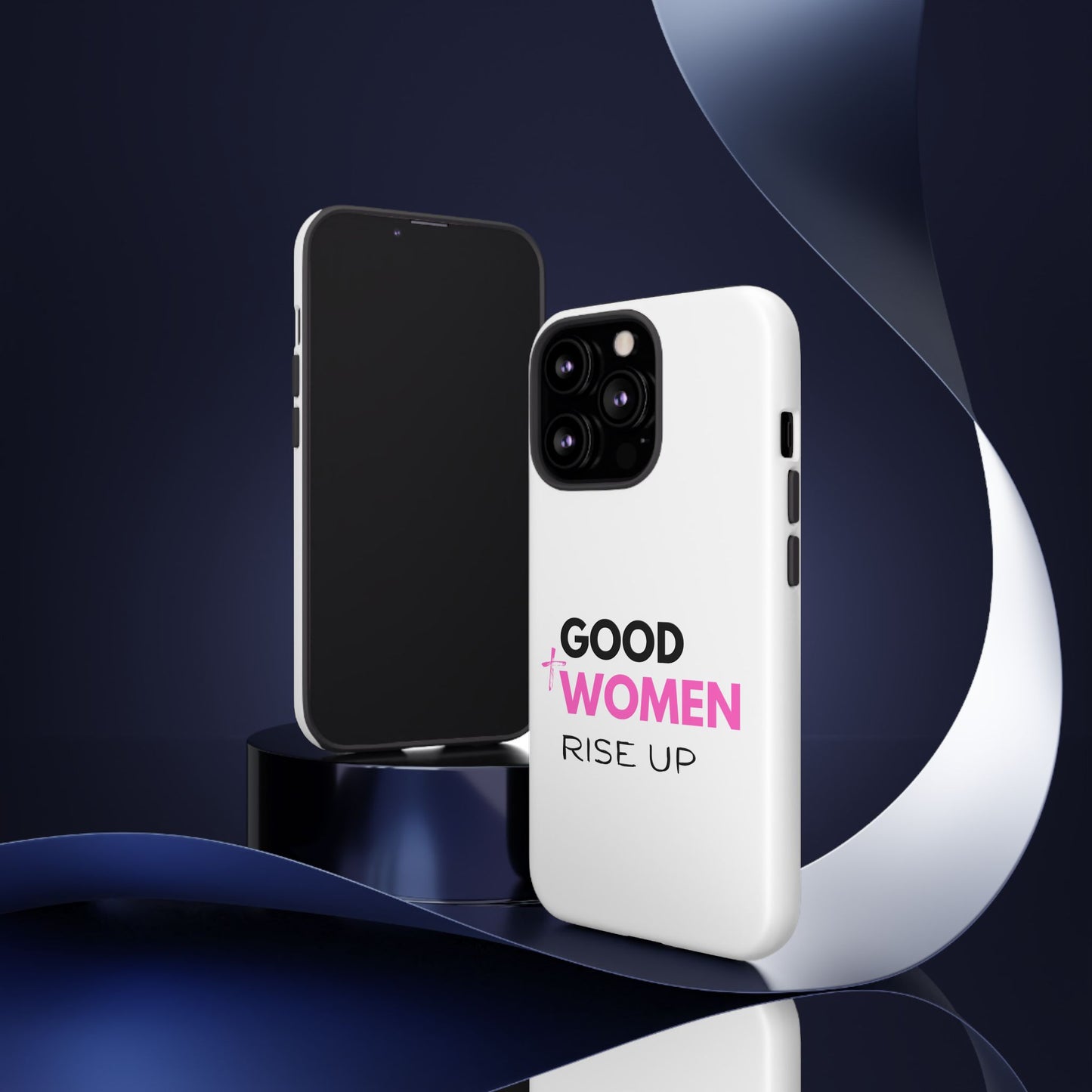 Good Women Rise Up Phone Case - Tough Protective Cover