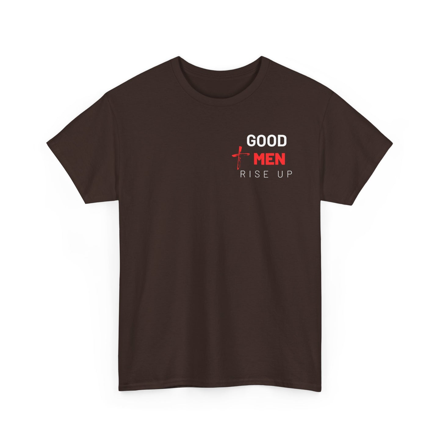 Good Men Rise Up T-Shirt