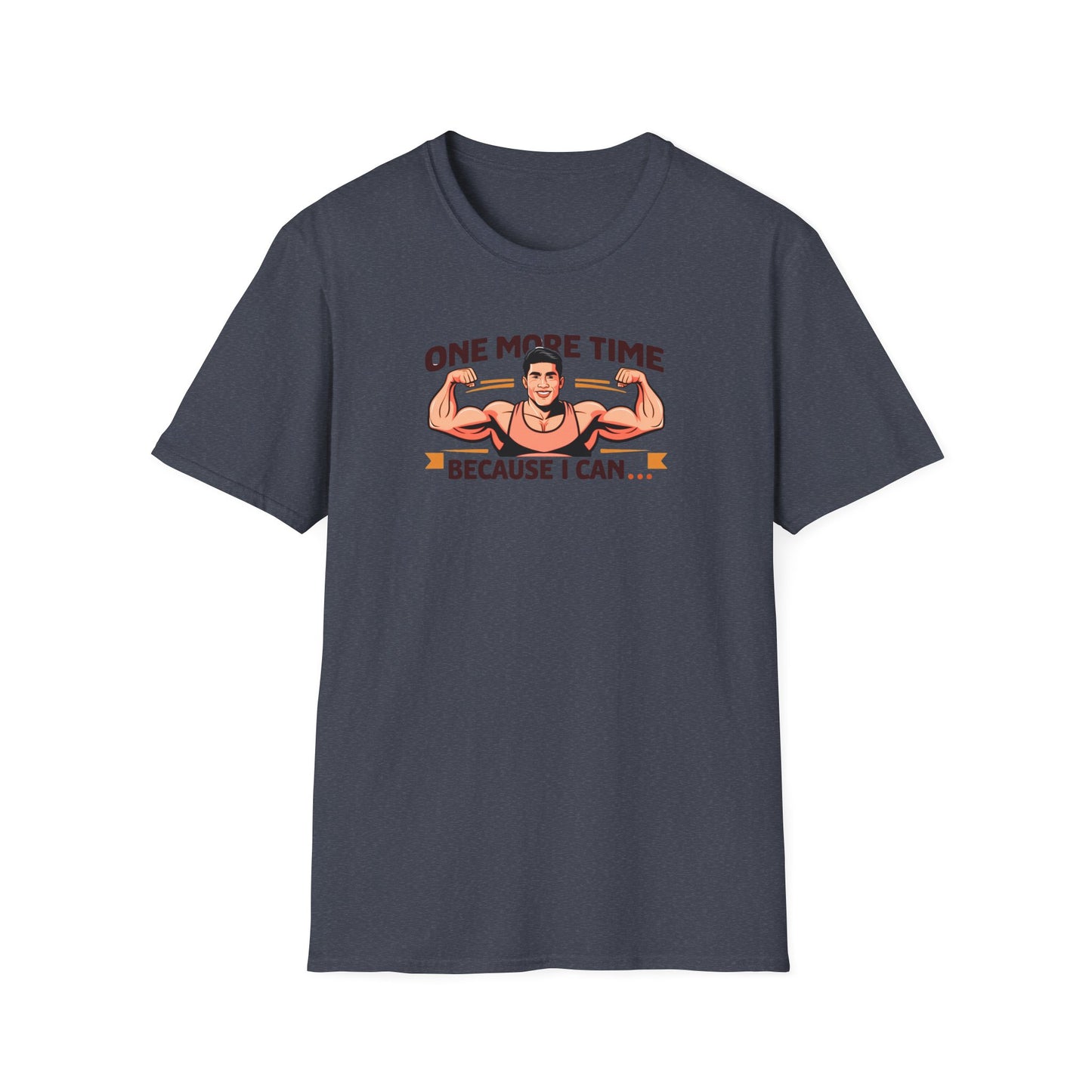 "One More Time Because I Can" - Motivational Tee-shirt