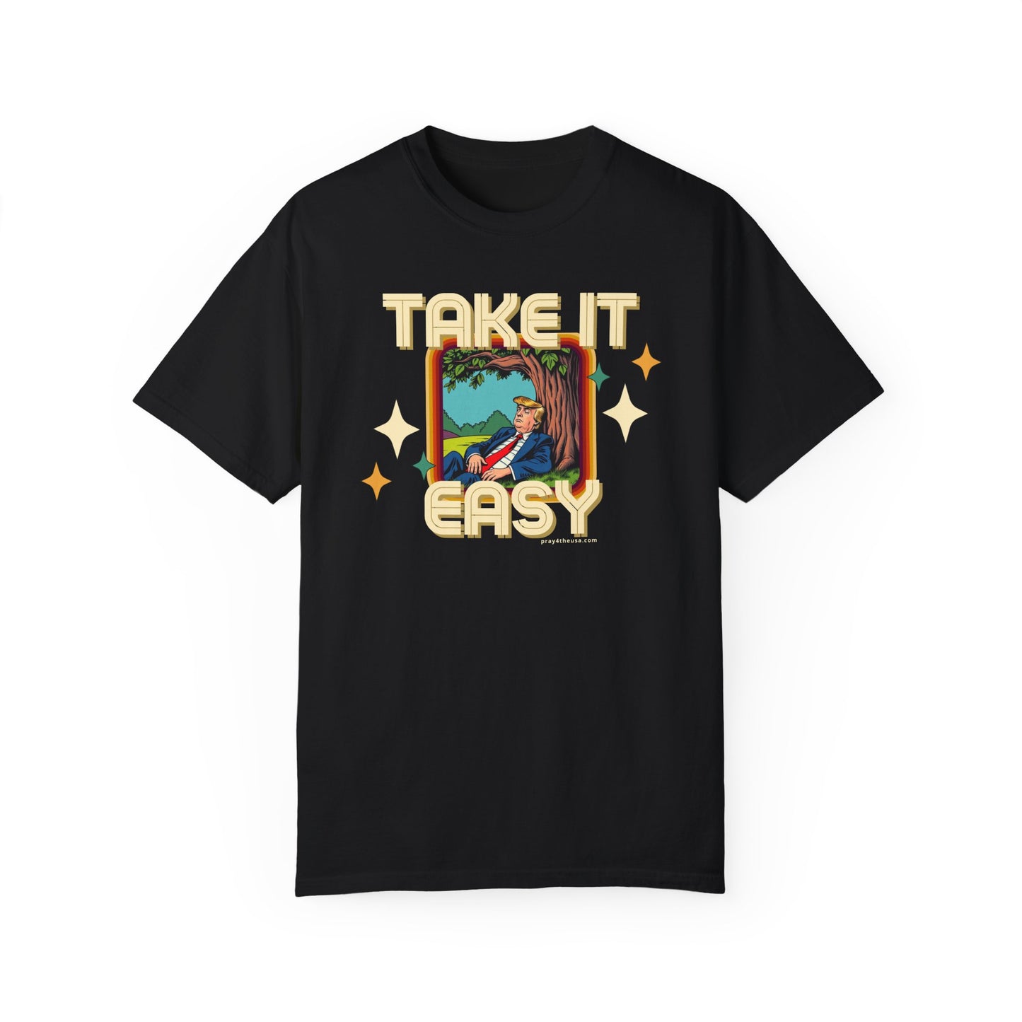Take It Easy Trump T-Shirt