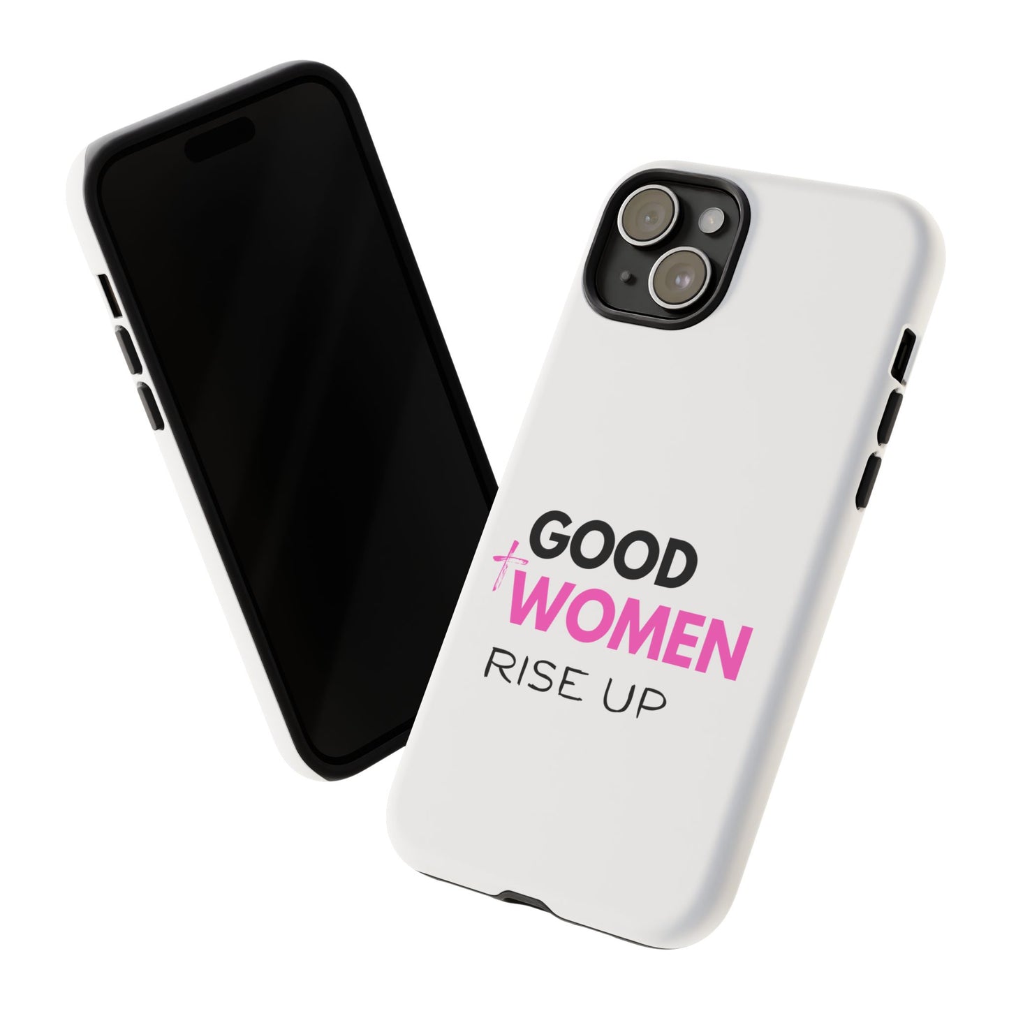 Good Women Rise Up Phone Case - Tough Protective Cover