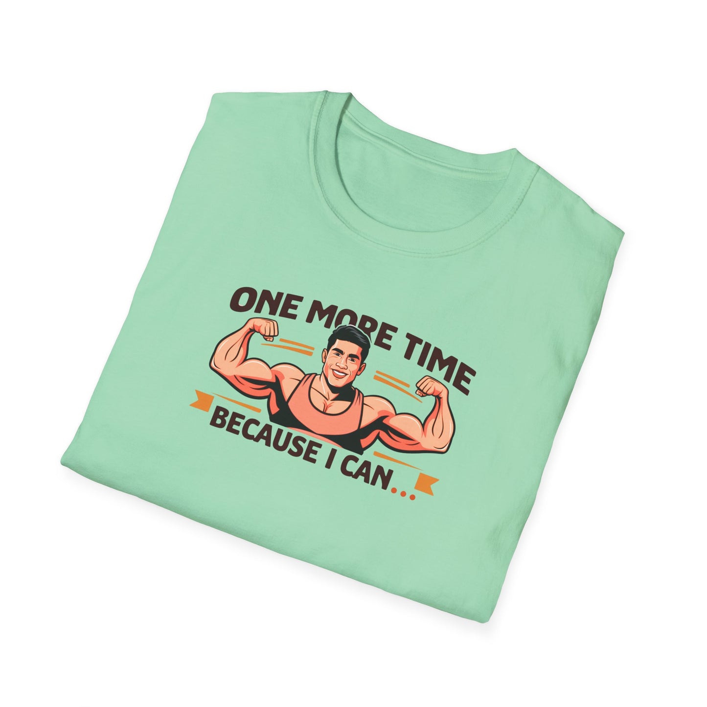 "One More Time Because I Can" - Motivational Tee-shirt