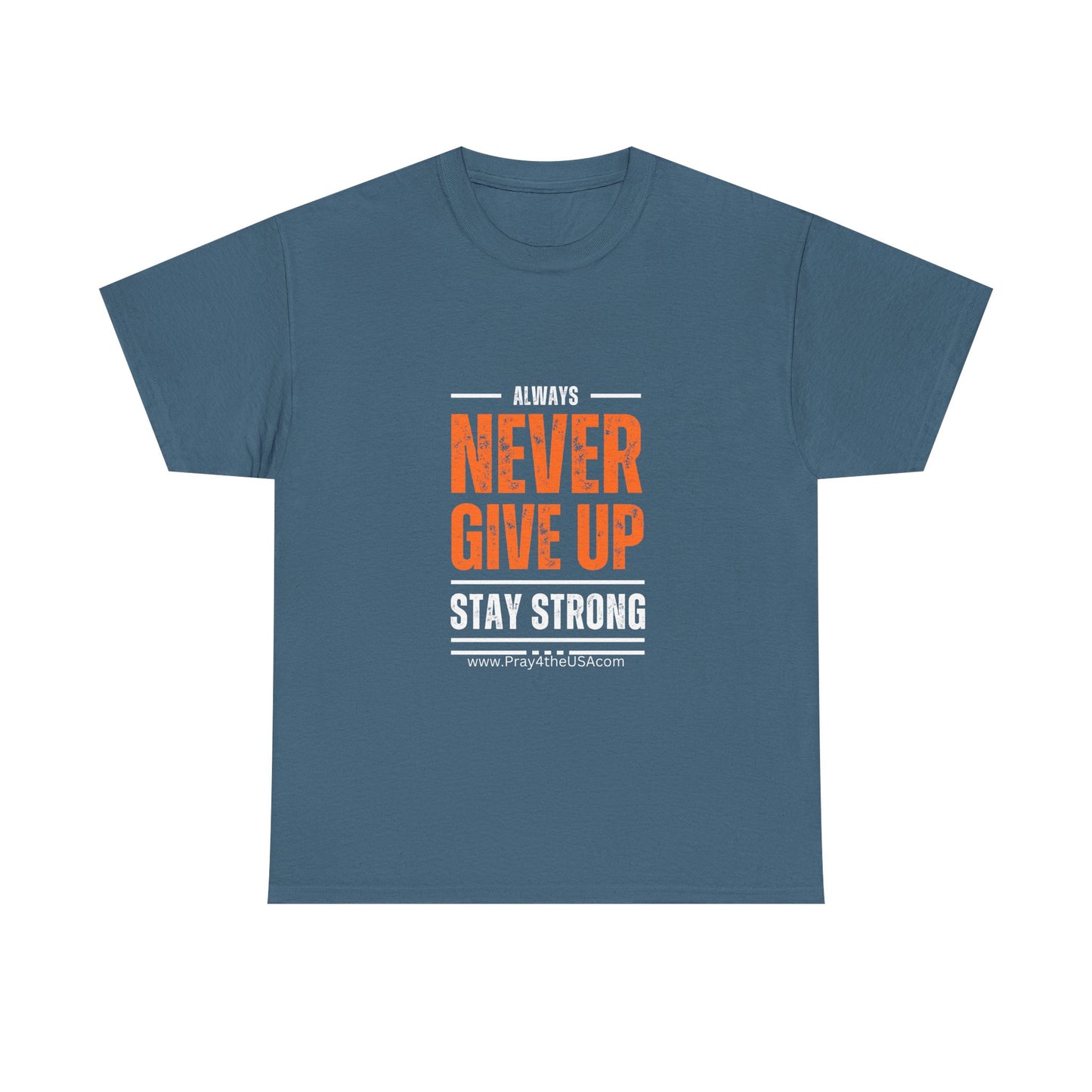 Never Give UP Tee-Shirt - Cotton Tee