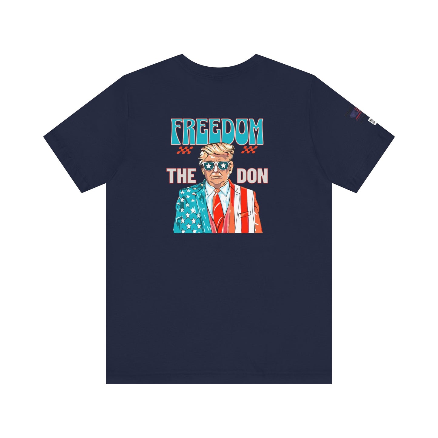 Freedom The Don Tee | Unisex Graphic T-Shirt, Patriotic Apparel, Political Statements