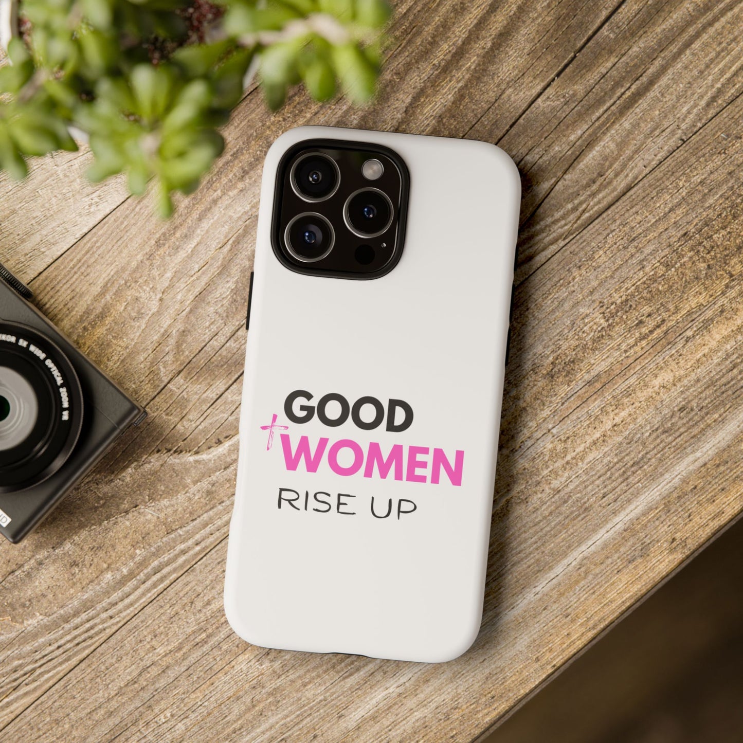 Good Women Rise Up Phone Case - Tough Protective Cover