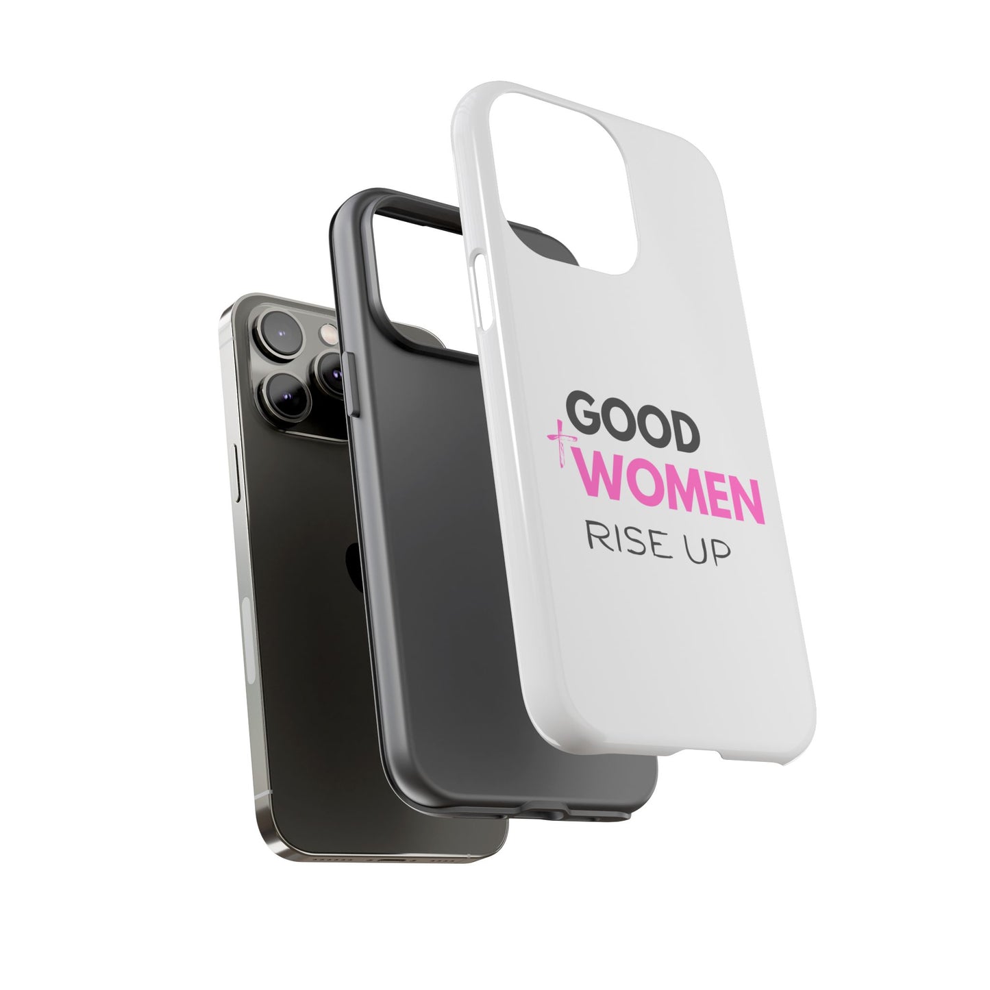 Good Women Rise Up Phone Case - Tough Protective Cover