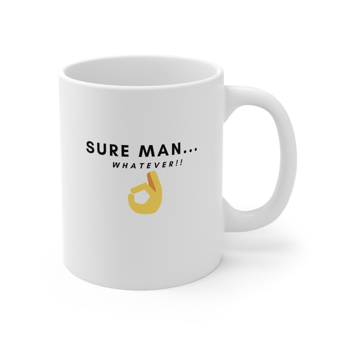 Sure Man...Whatever!! Coffee Mug