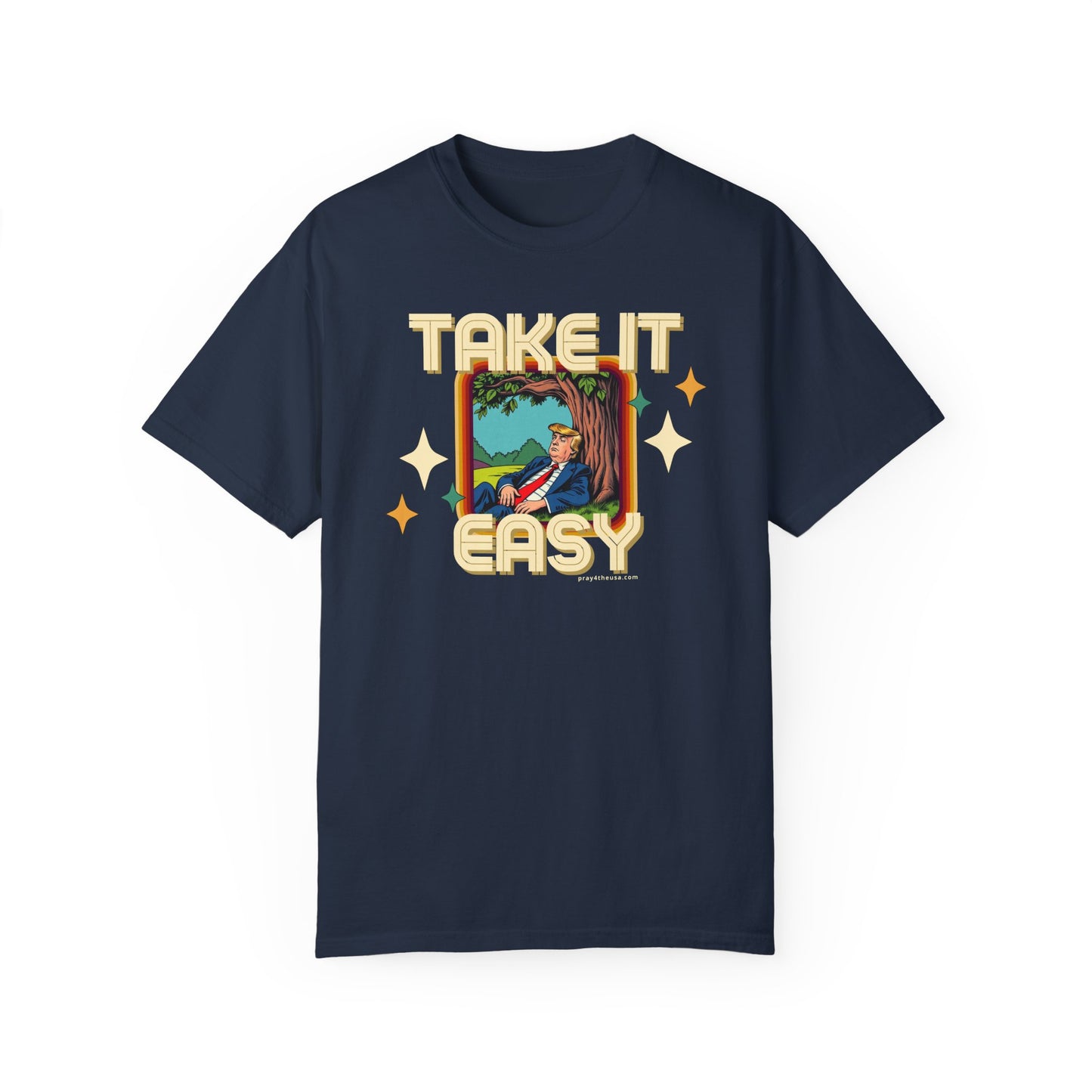 Take It Easy Trump T-Shirt