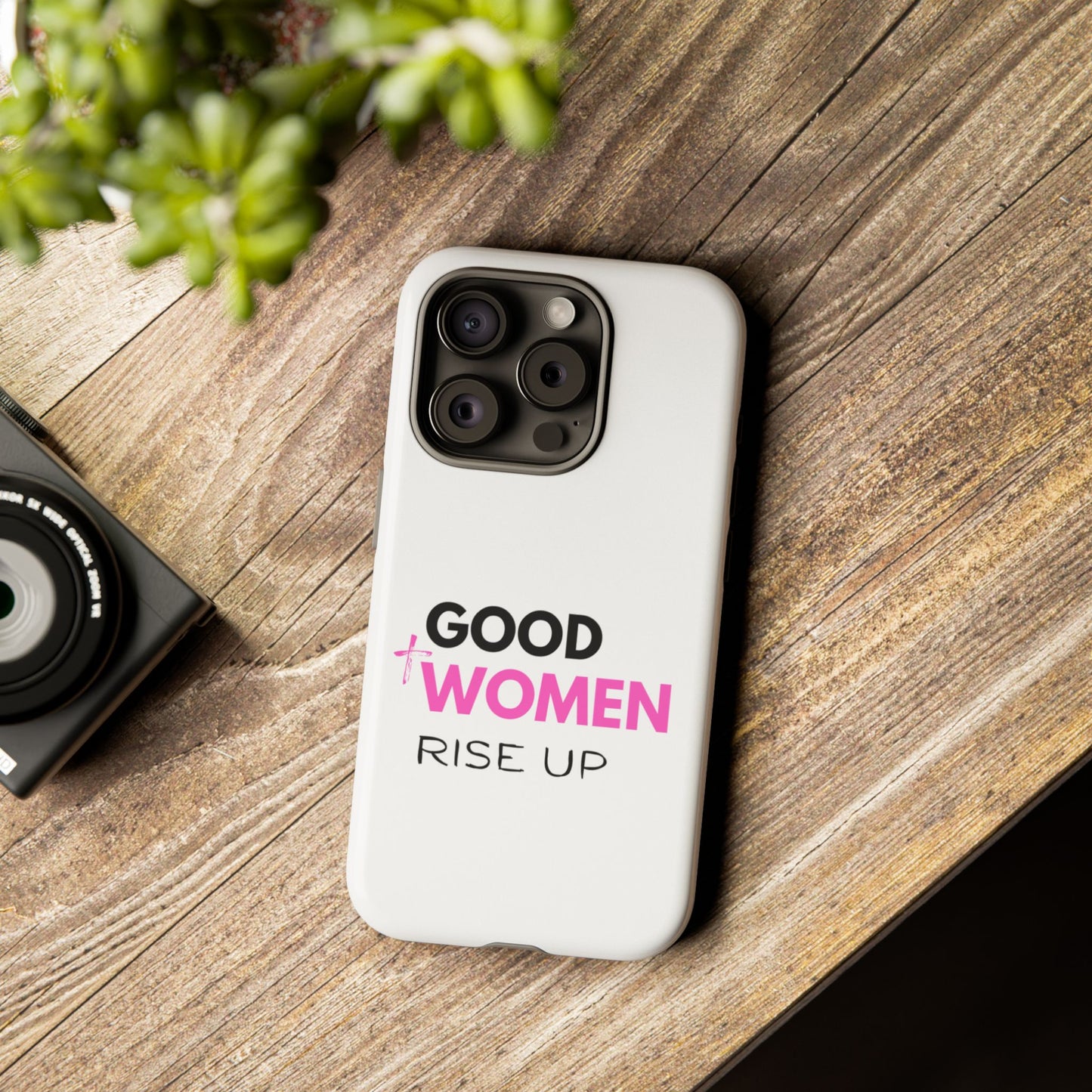 Good Women Rise Up Phone Case - Tough Protective Cover