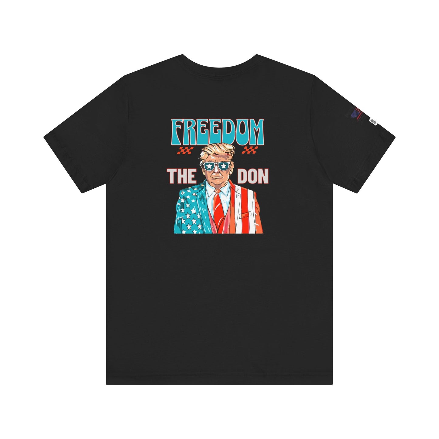 Freedom The Don Tee | Unisex Graphic T-Shirt, Patriotic Apparel, Political Statements