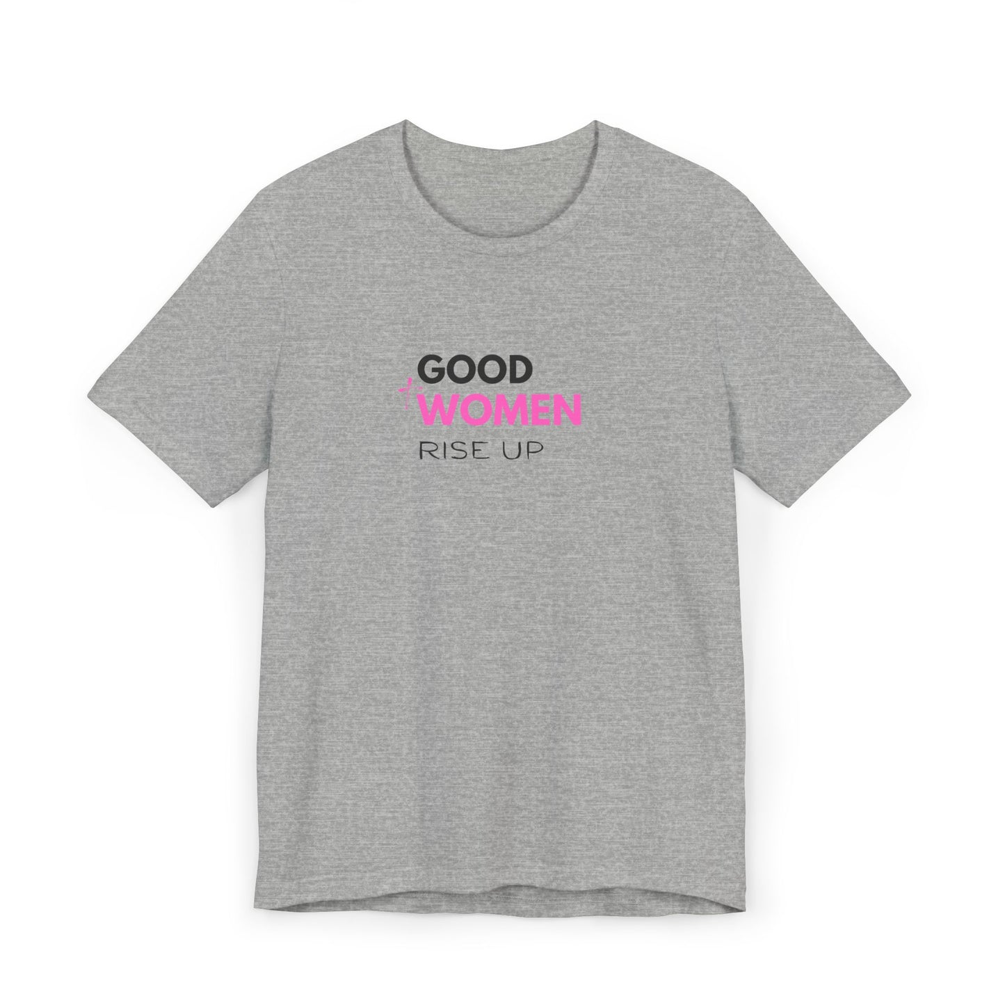 Good Women Rise Up Jersey T-Shirt