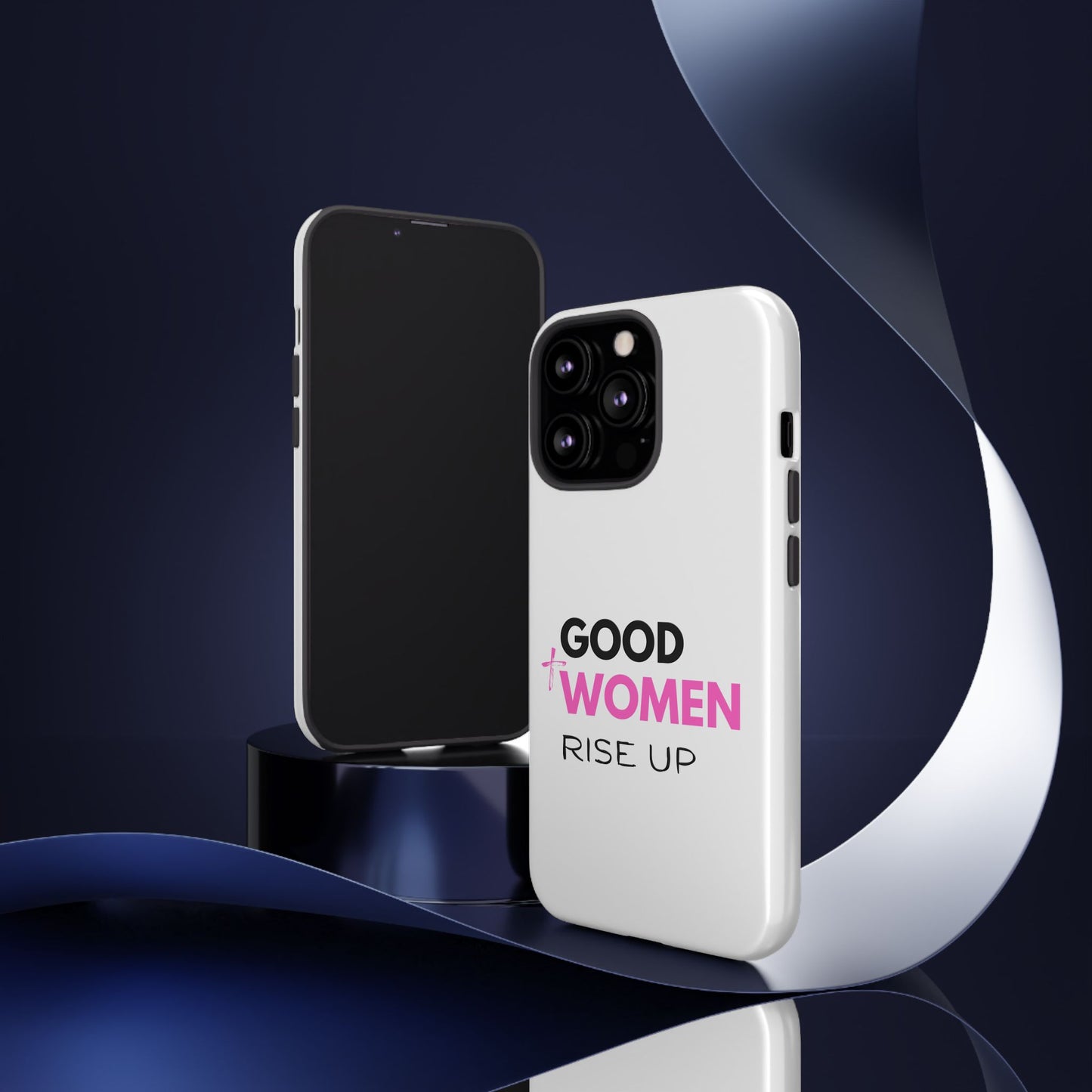 Good Women Rise Up Phone Case - Tough Protective Cover