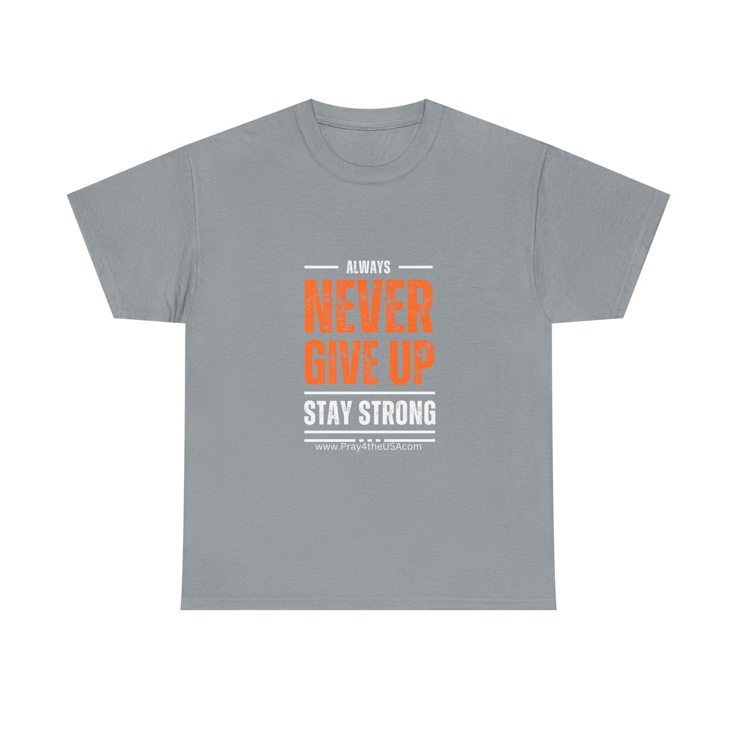 Never Give UP Tee-Shirt - Cotton Tee