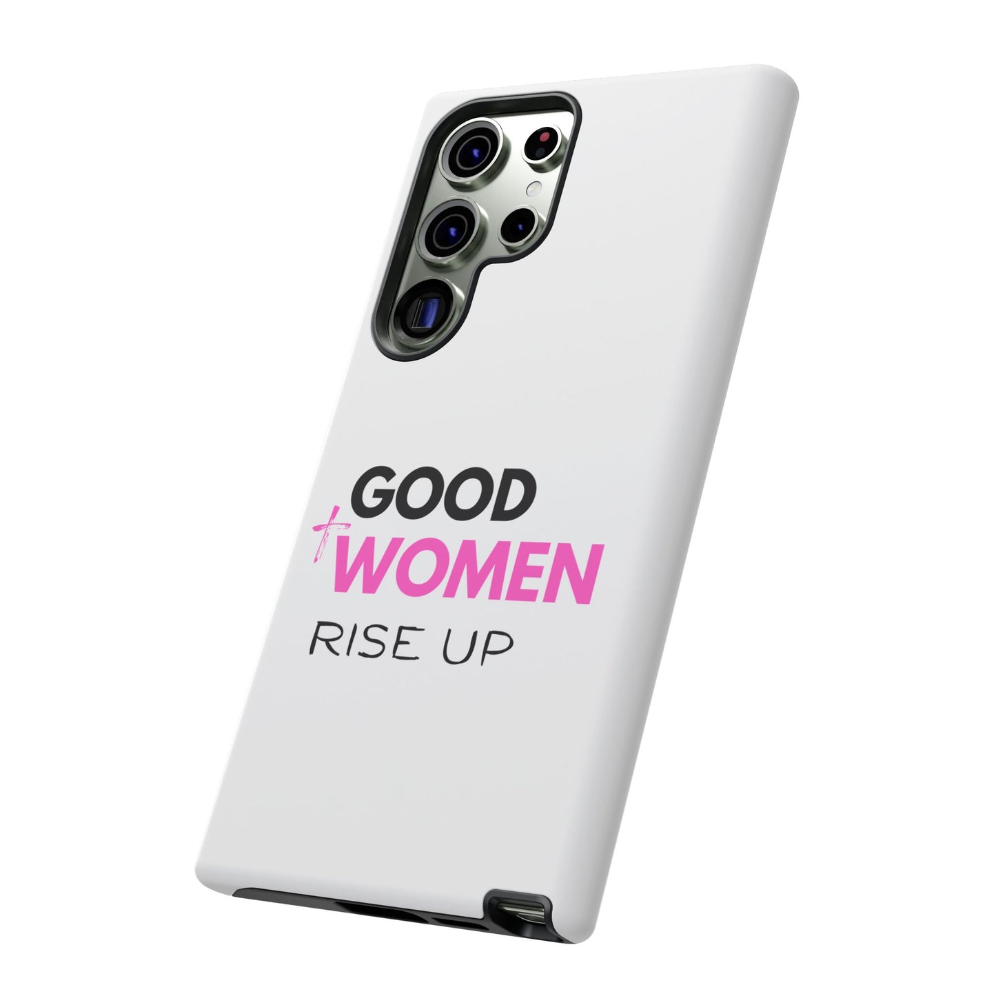 Good Women Rise Up Phone Case - Tough Protective Cover
