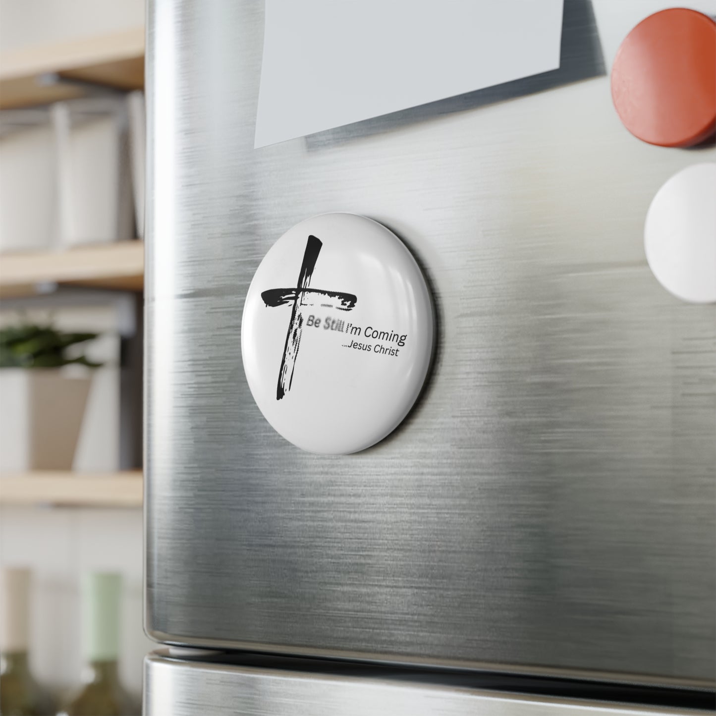Inspirational Jesus Christ Button Magnet - 'Be Still I'm Coming' - Perfect for Faith & Home Decor