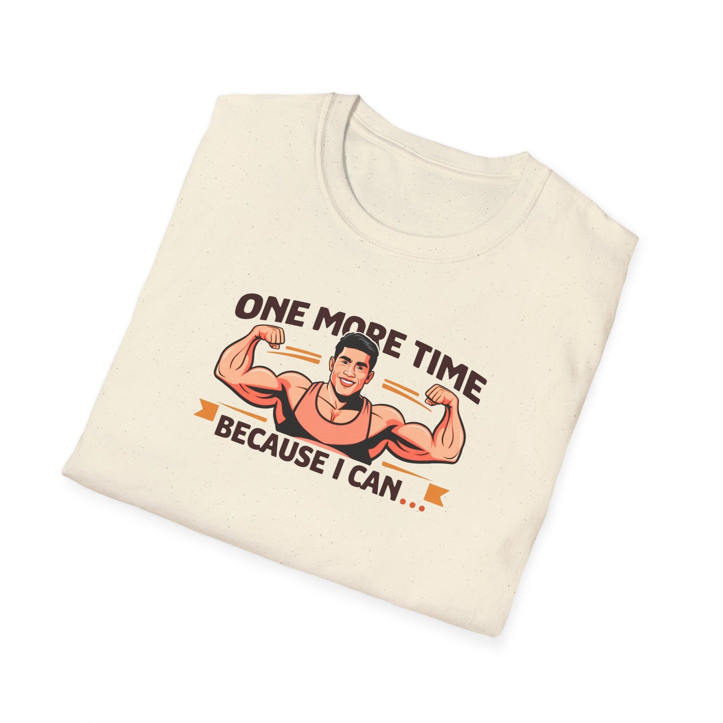 "One More Time Because I Can" - Motivational Tee-shirt