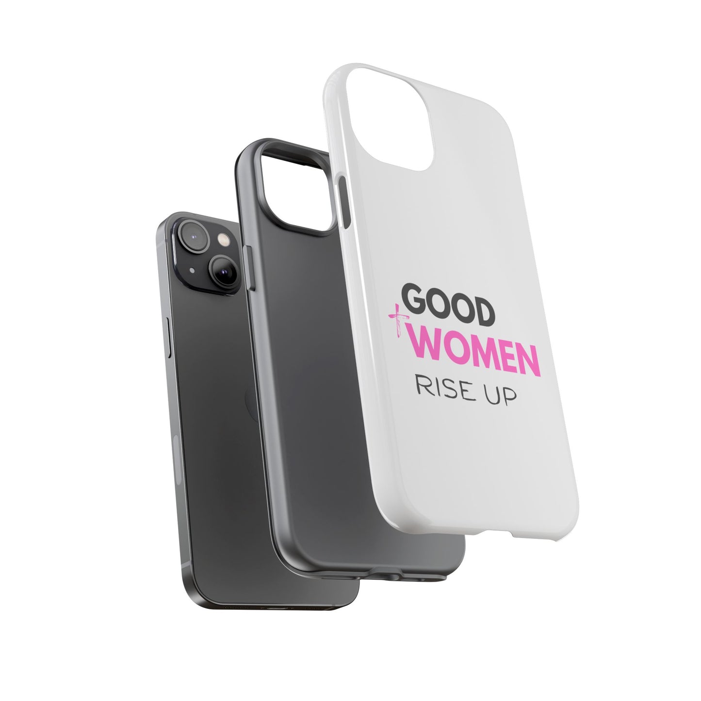 Good Women Rise Up Phone Case - Tough Protective Cover