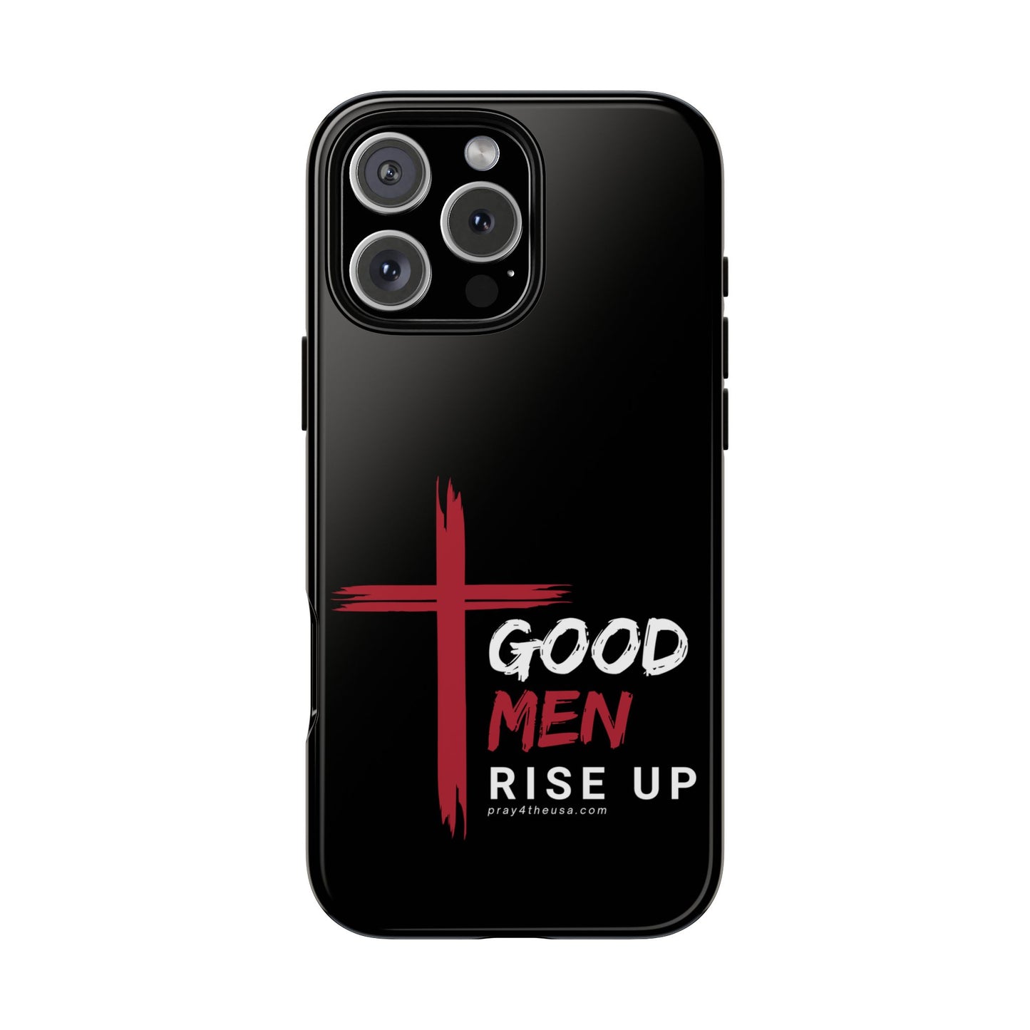 Good Men Rise Up Durable Phone Case – Compatible with All Phone Models