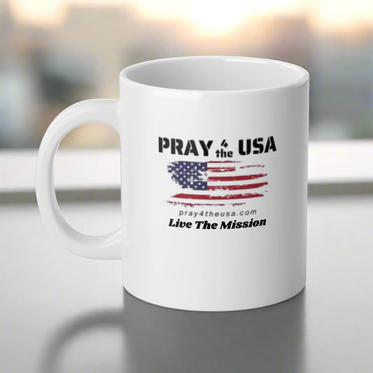 Pray 4 The USA-Live The Mission-Patriotic Mug