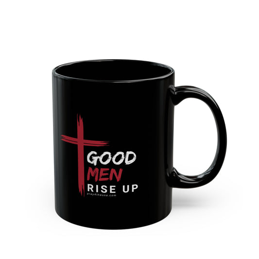 Good Men Rise Up Coffee Mug 11 oz., 15 oz.