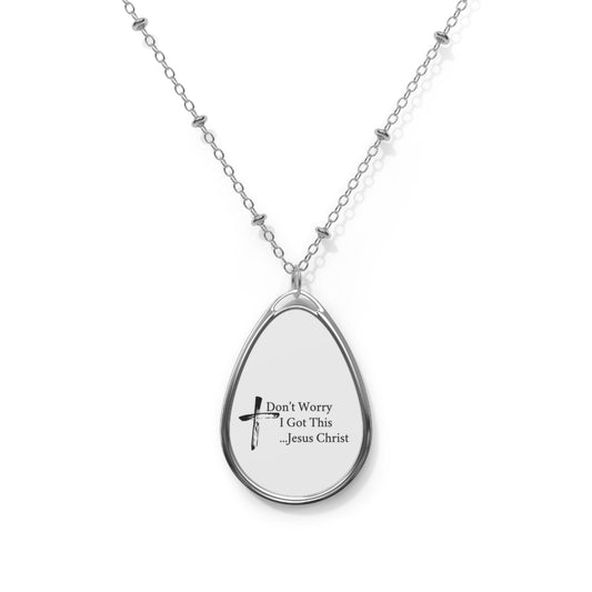 Necklace - Inspirational 'Don't Worry I Got This Jesus Christ' Design