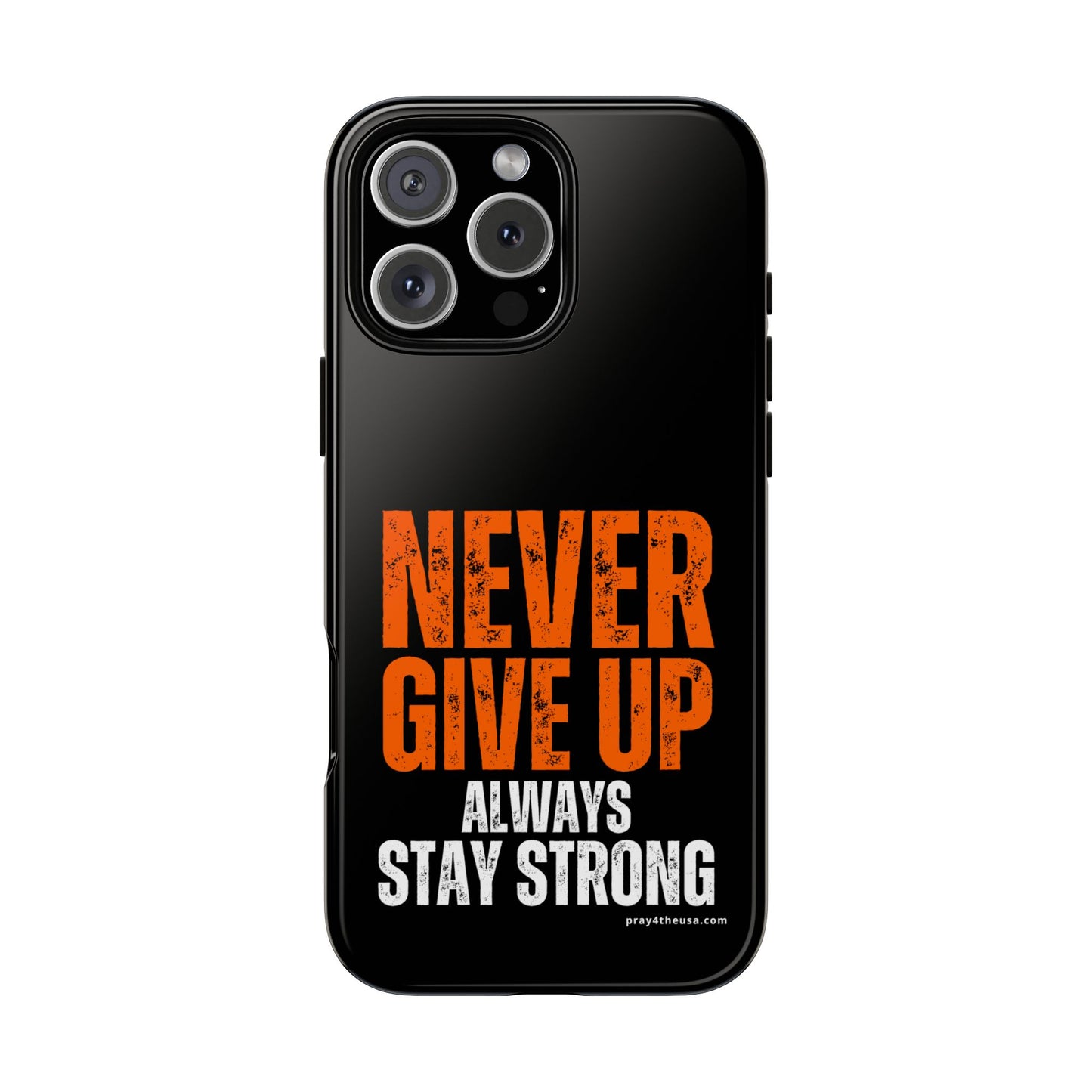 Never Give Up Durable Phone Case – Compatible with All Phone Models