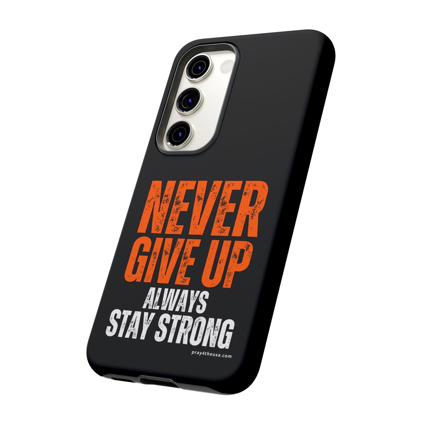 Never Give Up Durable Phone Case – Compatible with All Phone Models