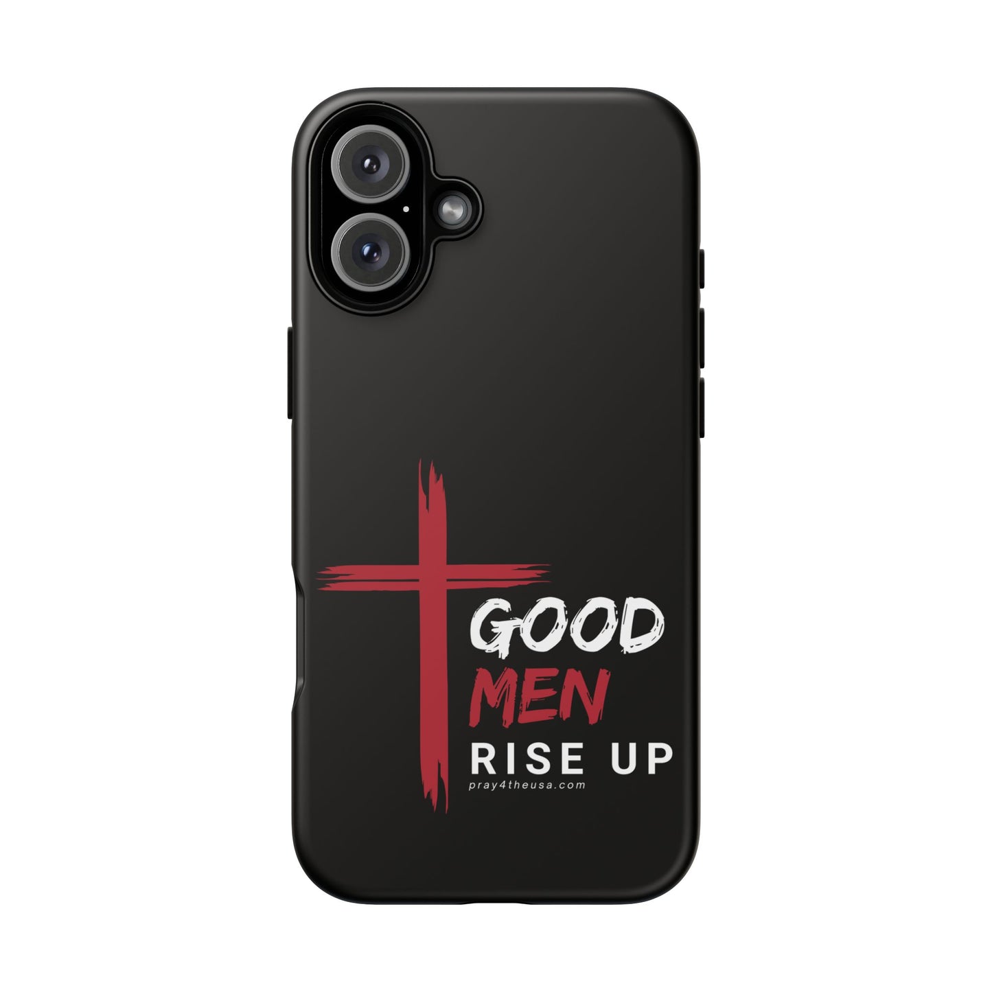 Good Men Rise Up Durable Phone Case – Compatible with All Phone Models