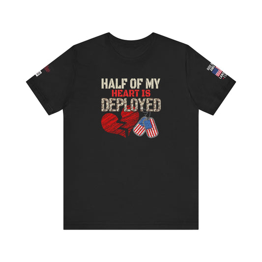 Half of My Heart is Deployed Tee - Military Family Support Shirt, Deployment Gift, Patriotic Apparel, Heartfelt [...]