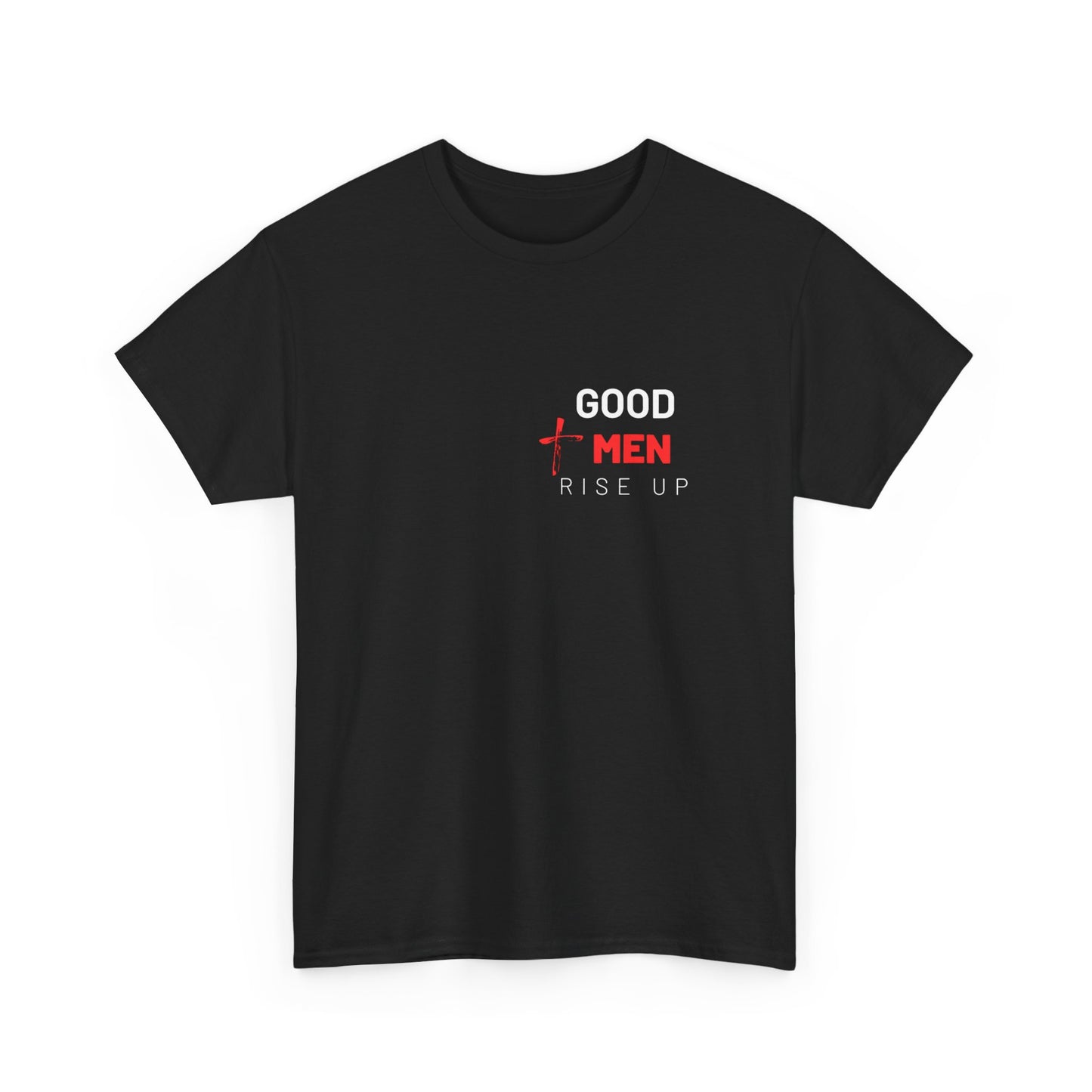 Good Men Rise Up T-Shirt