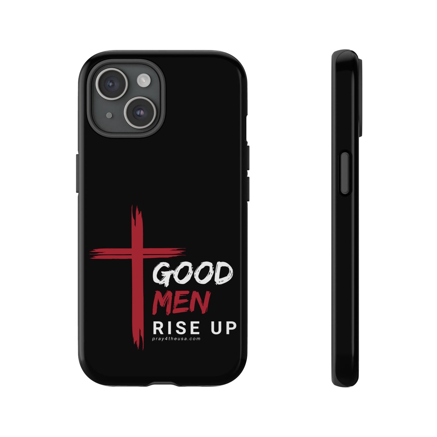 Good Men Rise Up Durable Phone Case – Compatible with All Phone Models