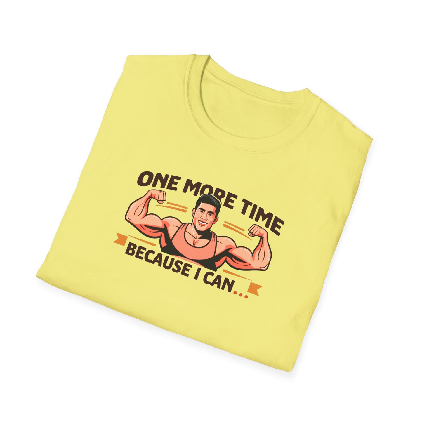 One More time-Motivational T-Shirt - 'One More Time Because I Can'