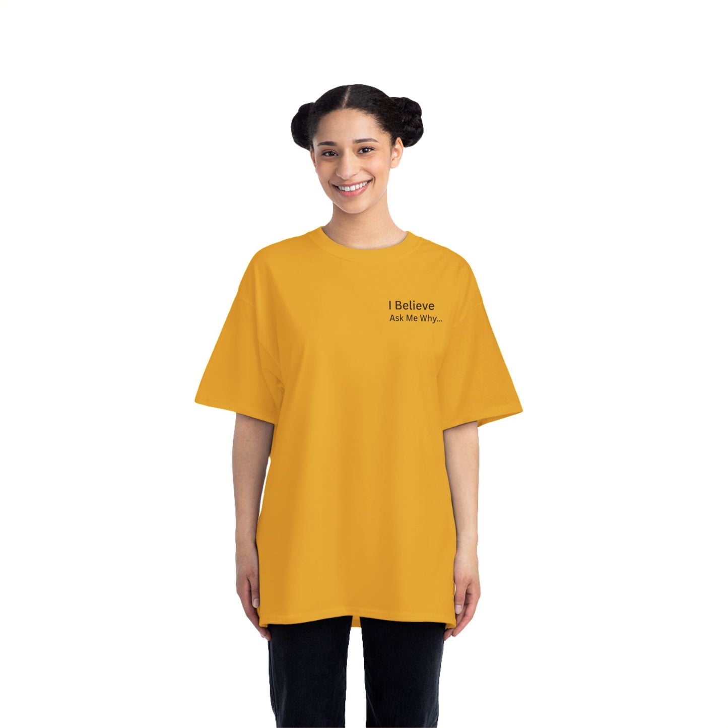 I Believe Ask Me Why... Tee Shirt