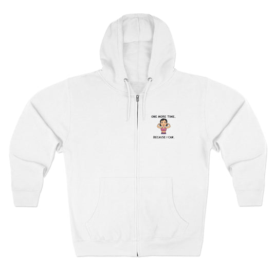 Fitness Zip Hoodie - &quot;One More Time, Because I Can&quot;