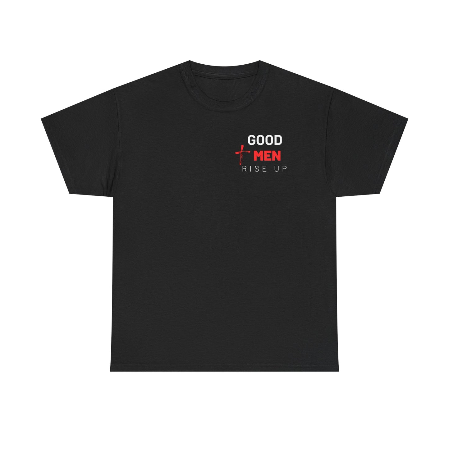 Good Men Rise Up T-Shirt