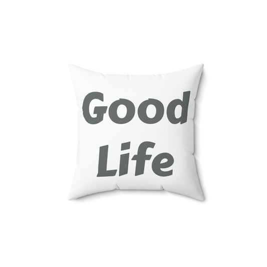Good Life - Pillow Cover