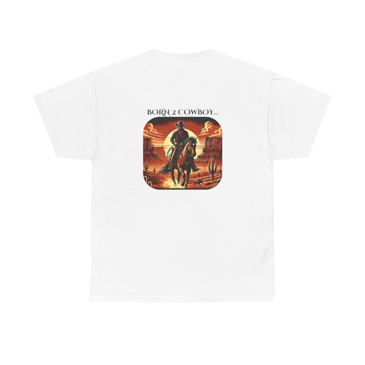 BORN 2 COWBOY Tee