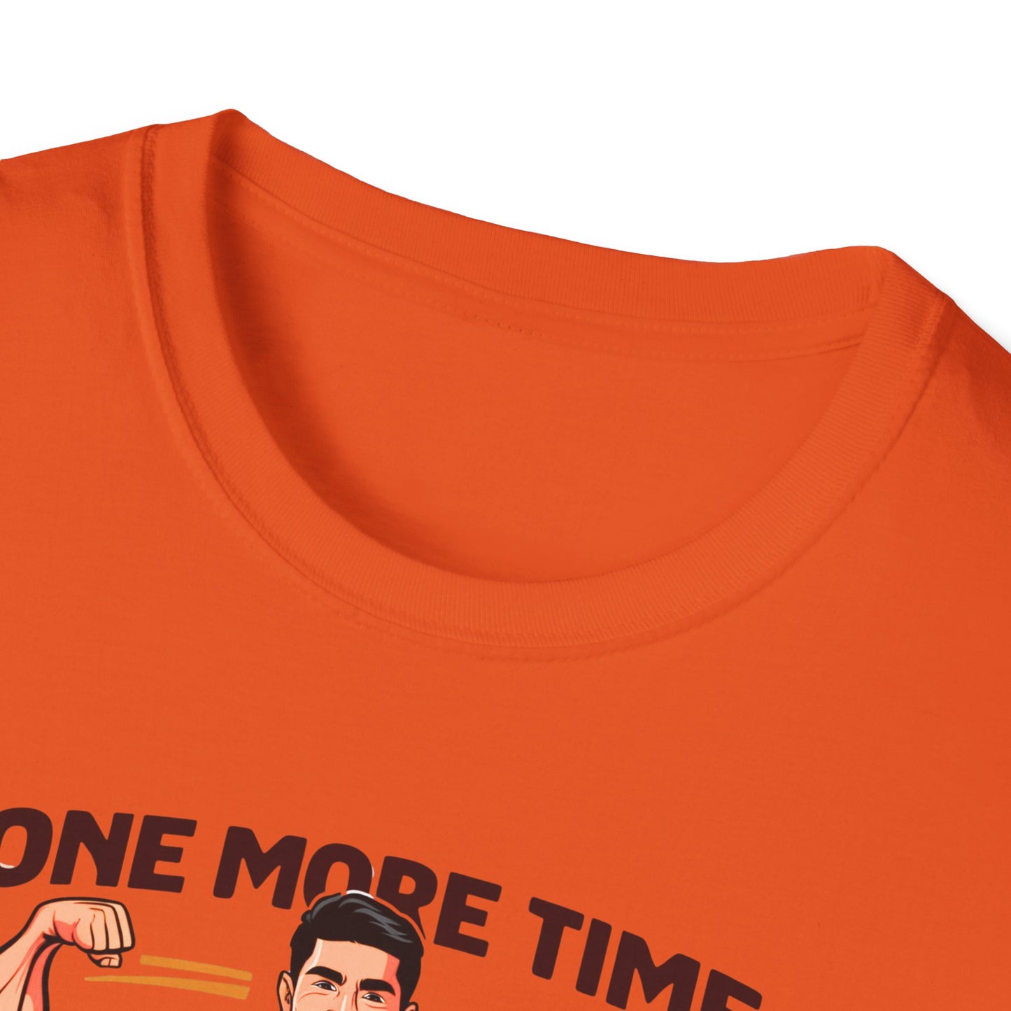 One More time-Motivational T-Shirt - 'One More Time Because I Can'