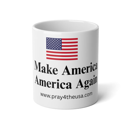 20oz Jumbo Mug - "Make America America Again" Coffee Mug