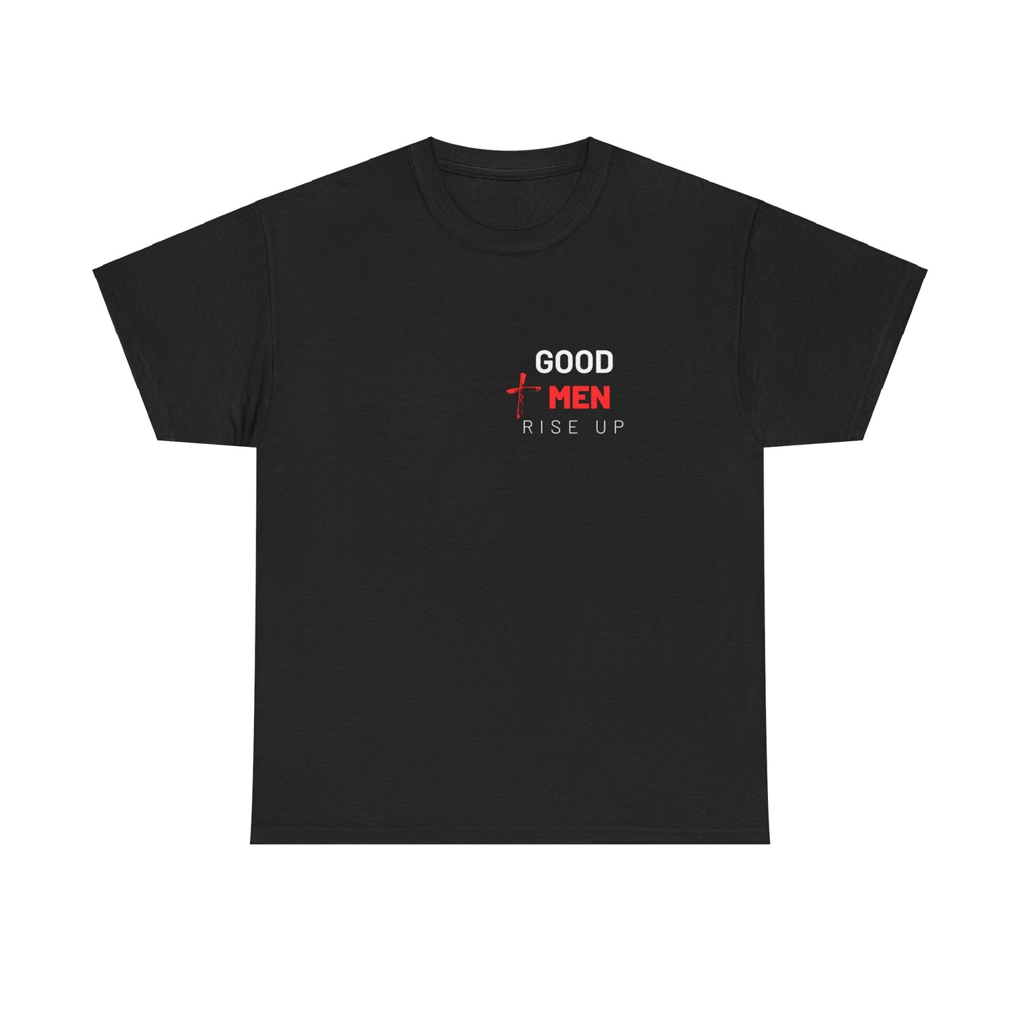 Good Men Rise Up T-Shirt