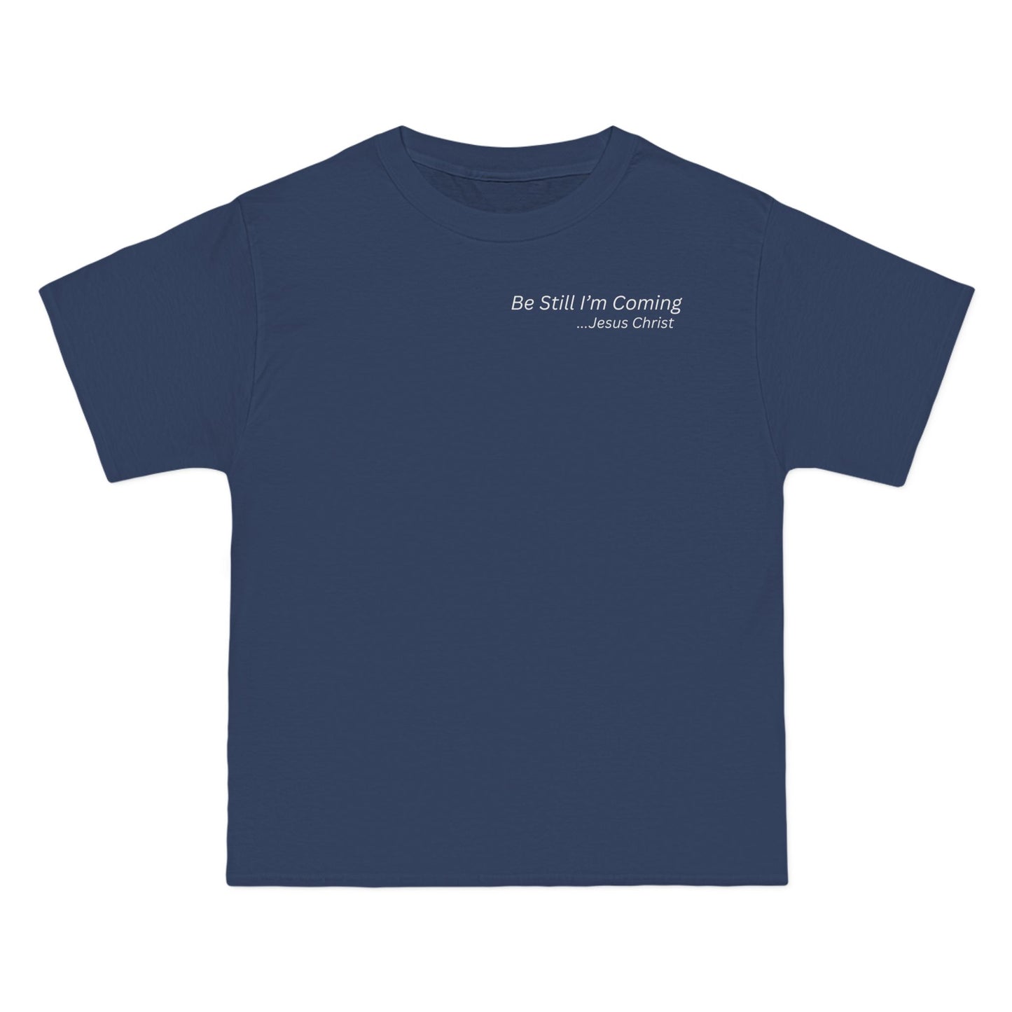 Inspirational T-Shirt - 'Be Still I'm Coming' - Faith-Based Apparel
